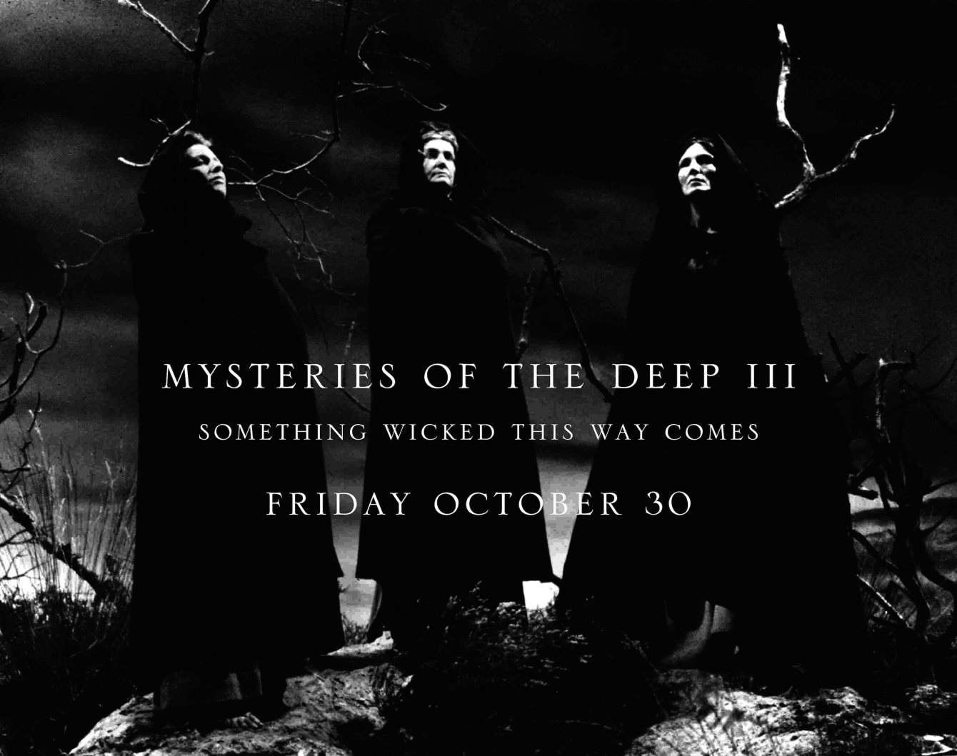 Mysteries Of The Deep III • Something Wicked This Way Comes - フライヤー表