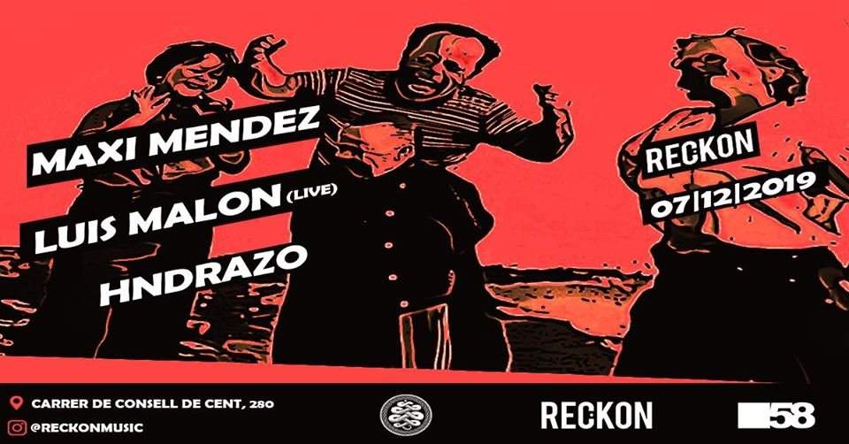 Reckon at RED58 with Maxi Mendez, Luis Malon & Hndrazo - フライヤー表
