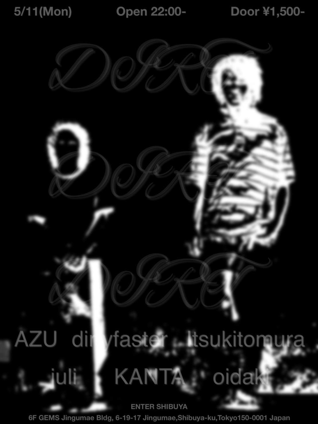 DIRT DIRT DIRT at Enter Shibuya, Tokyo