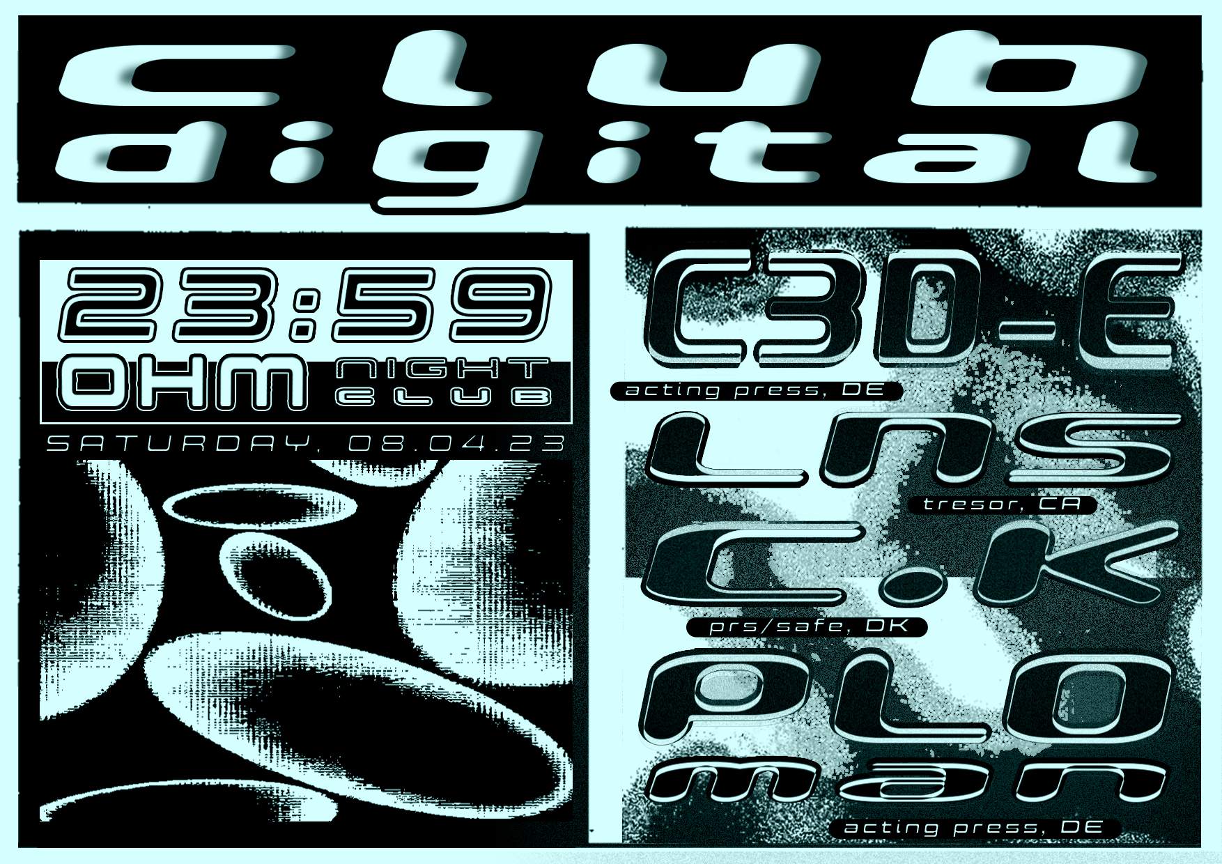 CLUB DIGITAL 004: C3D-E, LNS & C.K - フライヤー表