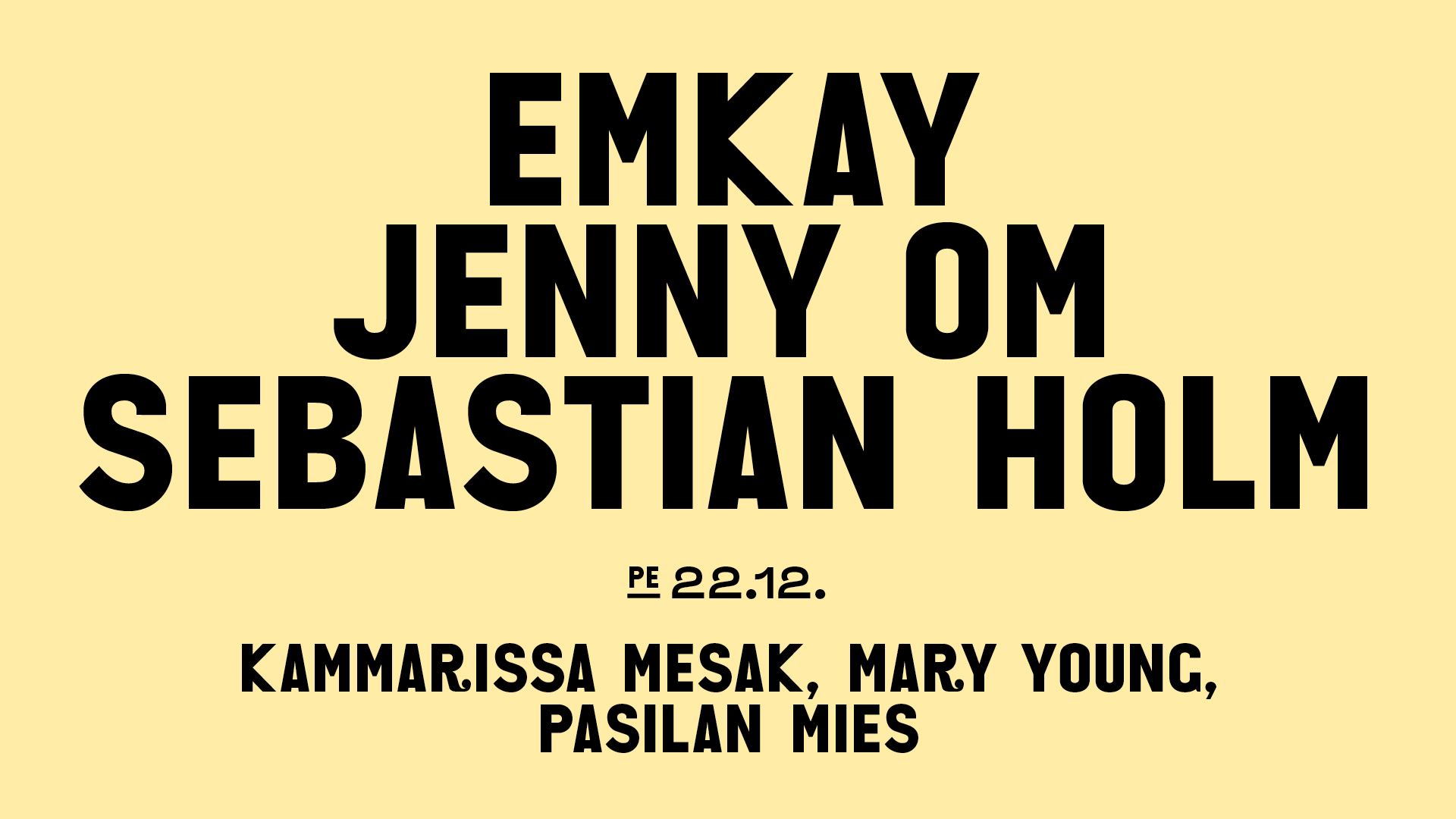 Kaiku esittää: Emkay, Jenny Om, Sebastian Holm - Página frontal