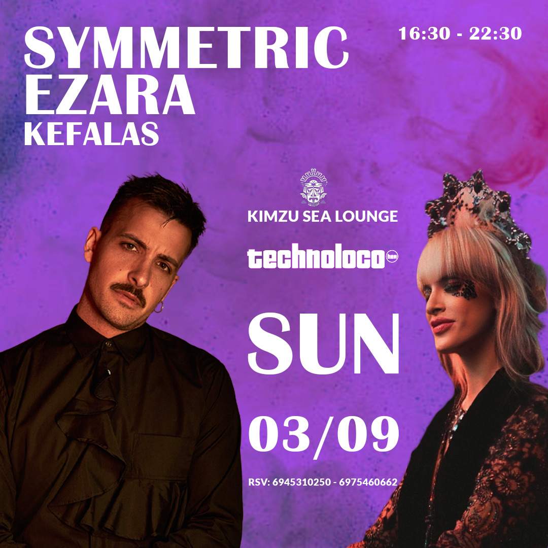 TechnoLoco with Symmetric x Ezara + KEFALAS - フライヤー表