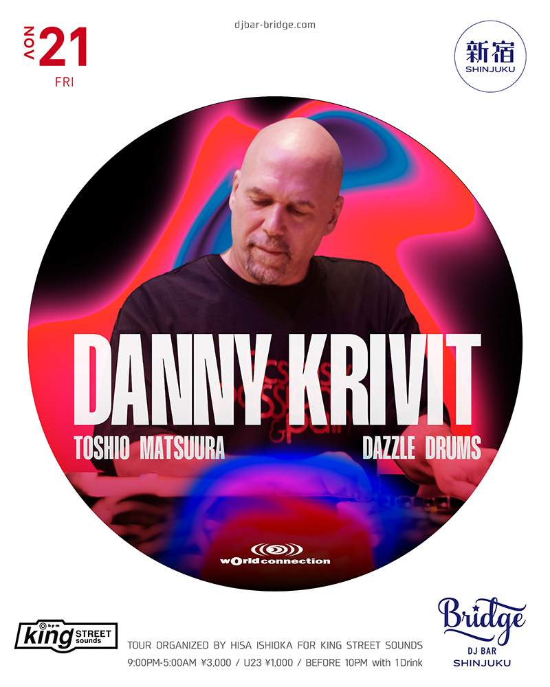 wOrld connection - Danny Krivit - at DJ Bar Bridge Shinjuku