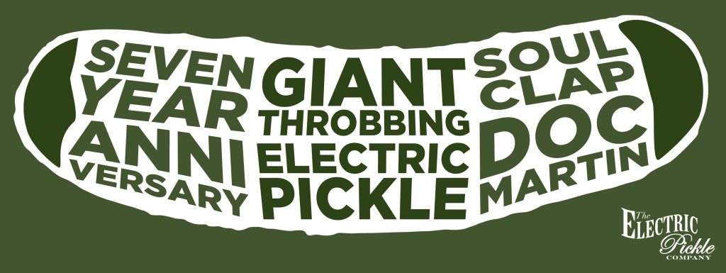 The Electric Pickle 7 Year Anniversary with Soul Clap, DOC Martin & Secret Special Guest - フライヤー表