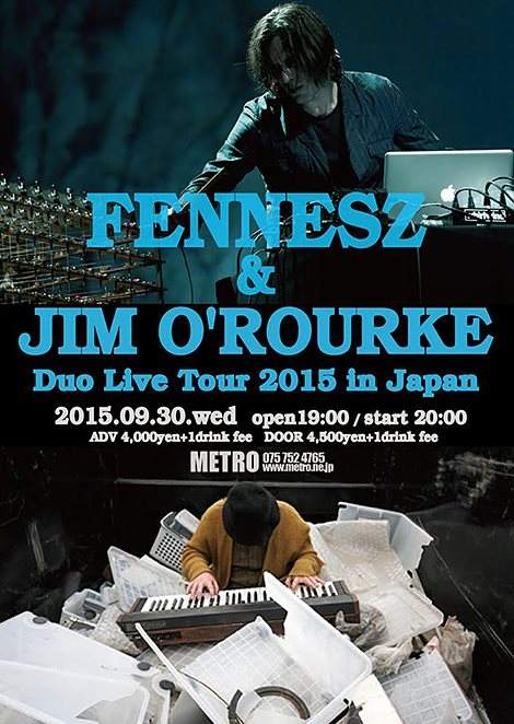 Fennesz & Jim O'Rourke Duo  Live Tour 2015 in Japan - フライヤー表