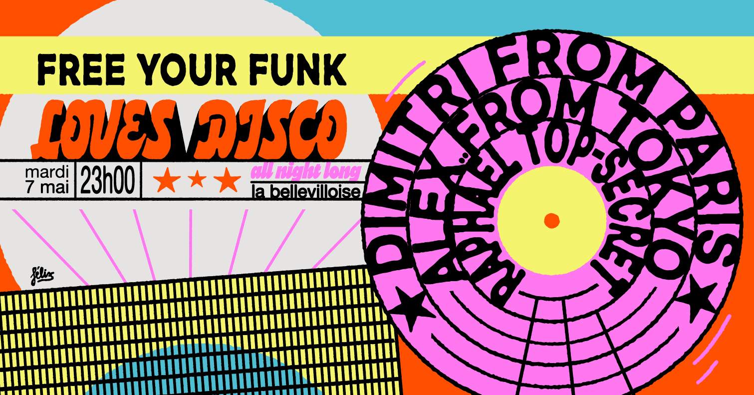 Free Your Funk Loves Disco: Dimitri From Paris, Alex From Tokyo, Raphaël Top-Secret - フライヤー裏
