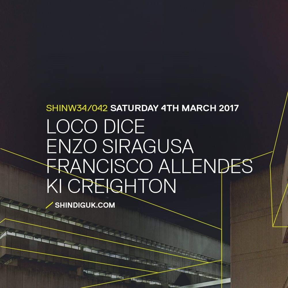 Shindig - Loco Dice, Enzo Siragusa, Francisco Allendes & Ki Creighton - フライヤー表