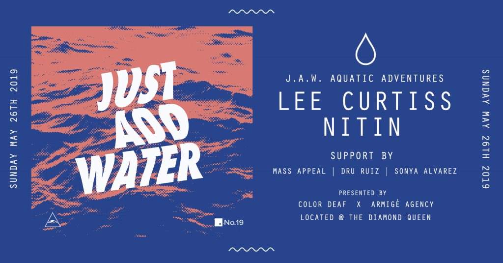 Just Add Water 2019 - Lee Curtiss & Nitin - フライヤー表