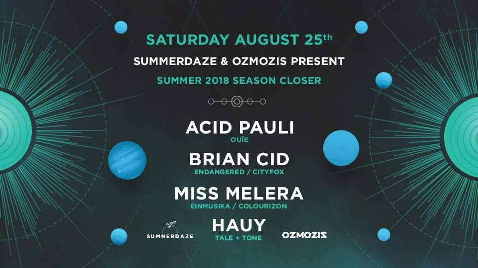 SummerDaze Ozmosis present Season Finale with Acid Pauli, Brian Cid, Miss Melera Hauy - フライヤー表