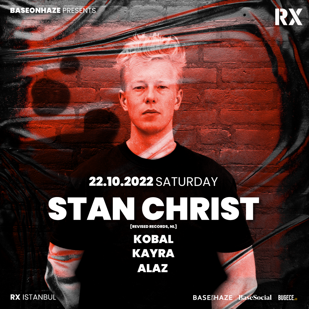 Base On Haze presents: Stan Christ em RX Istanbul, Istanbul