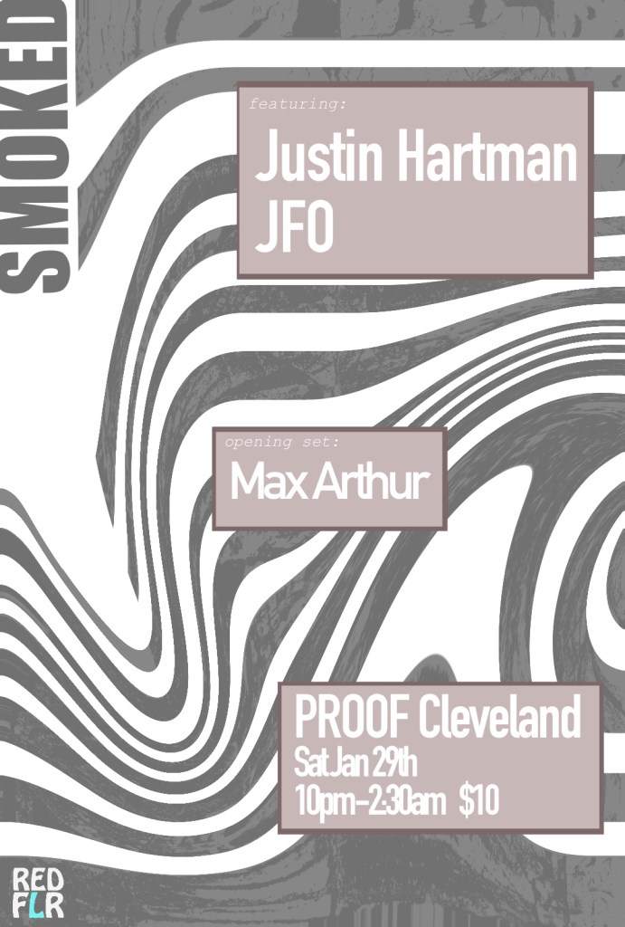 Smoked Feat. Justin Hartman, JFO and Max Arthur at Proof Cleveland ...