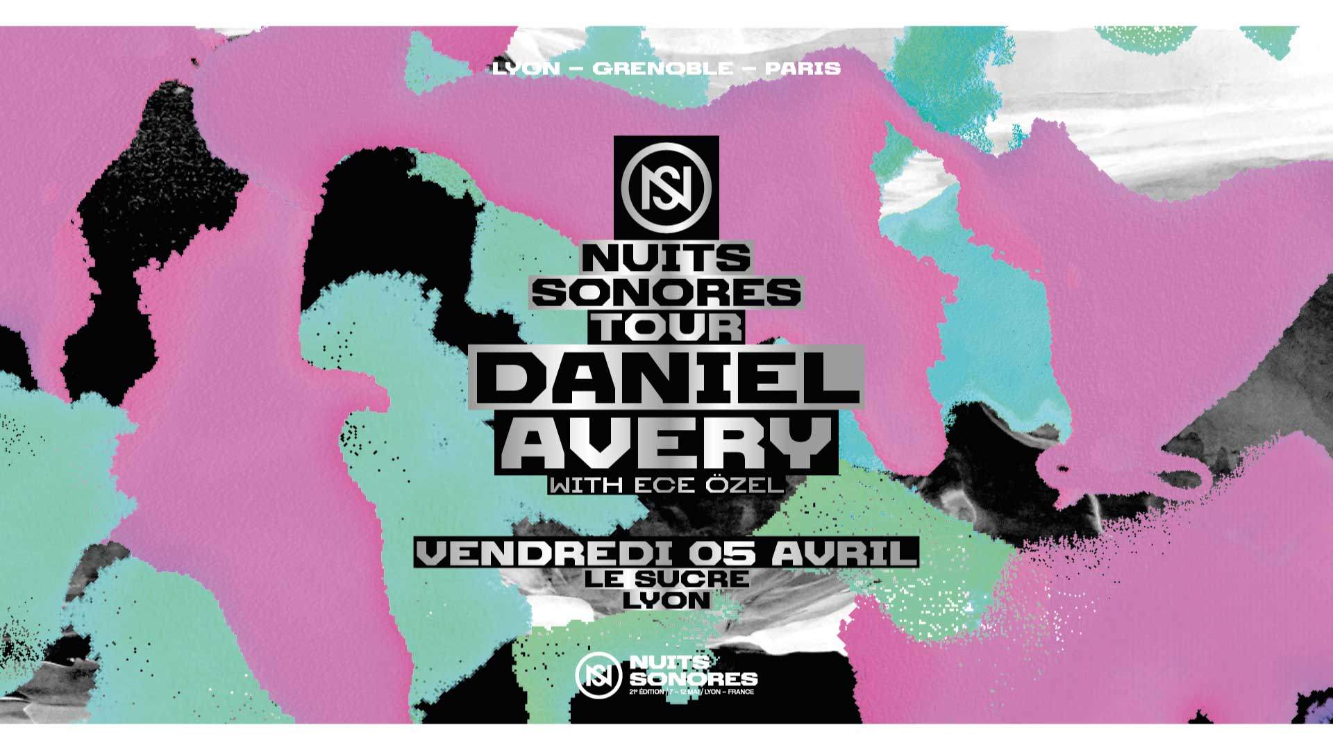 Nuits sonores Tour with Daniel Avery: Ece Özel / Daniel Avery - フライヤー表