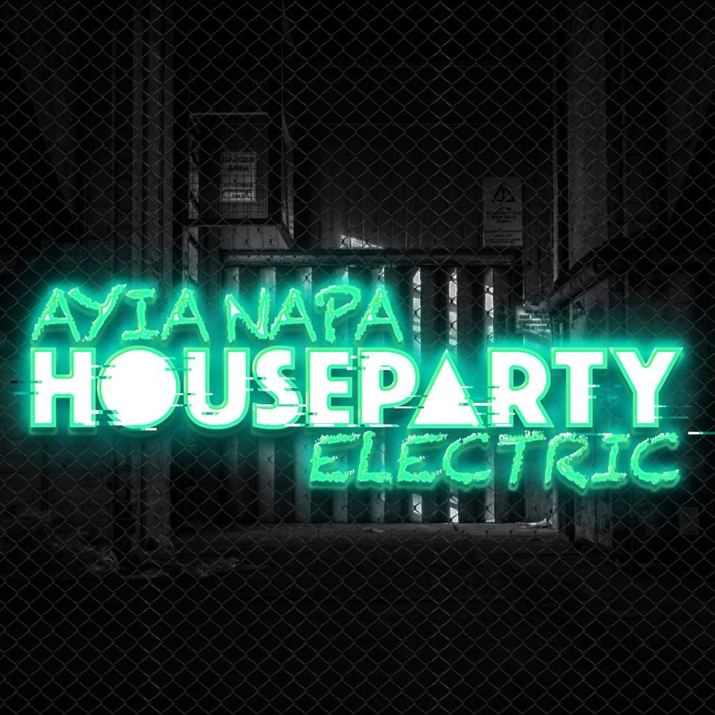 Ayia Napa House Party 2019: Electric - フライヤー表
