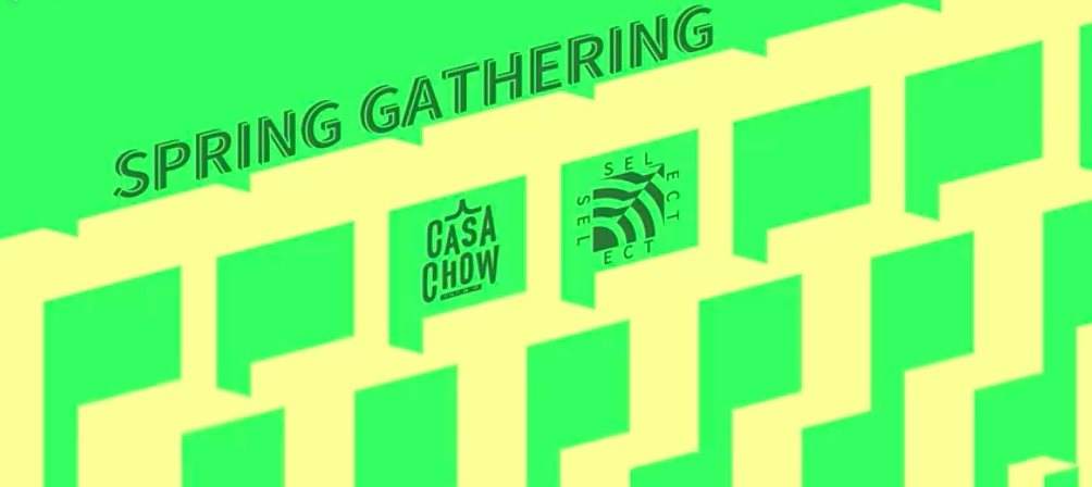 Select Spring Gathering at Casa Chow - フライヤー表