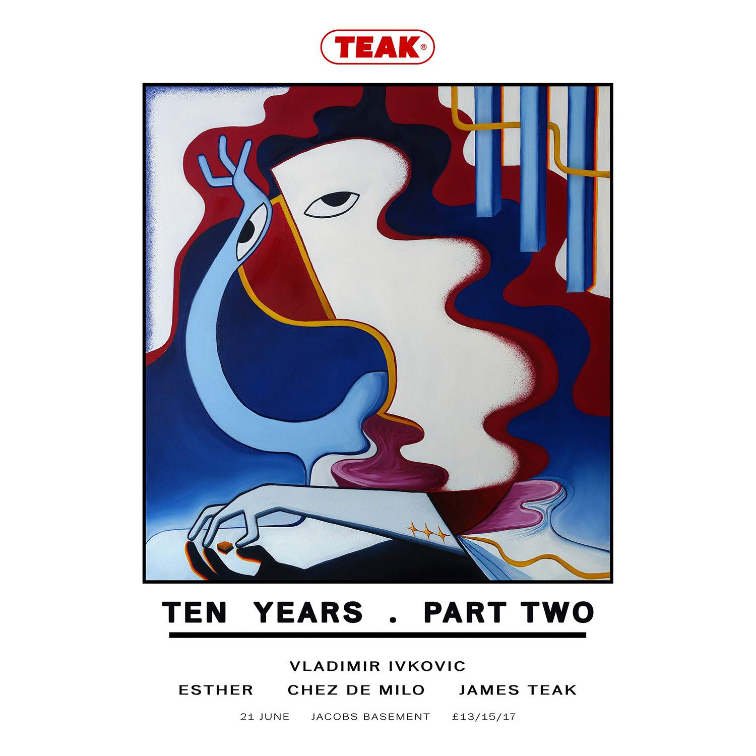 10 years of TEAK Pt 2 ft Vladimir Ivkovic, Chez de Milo, Esther - フライヤー表