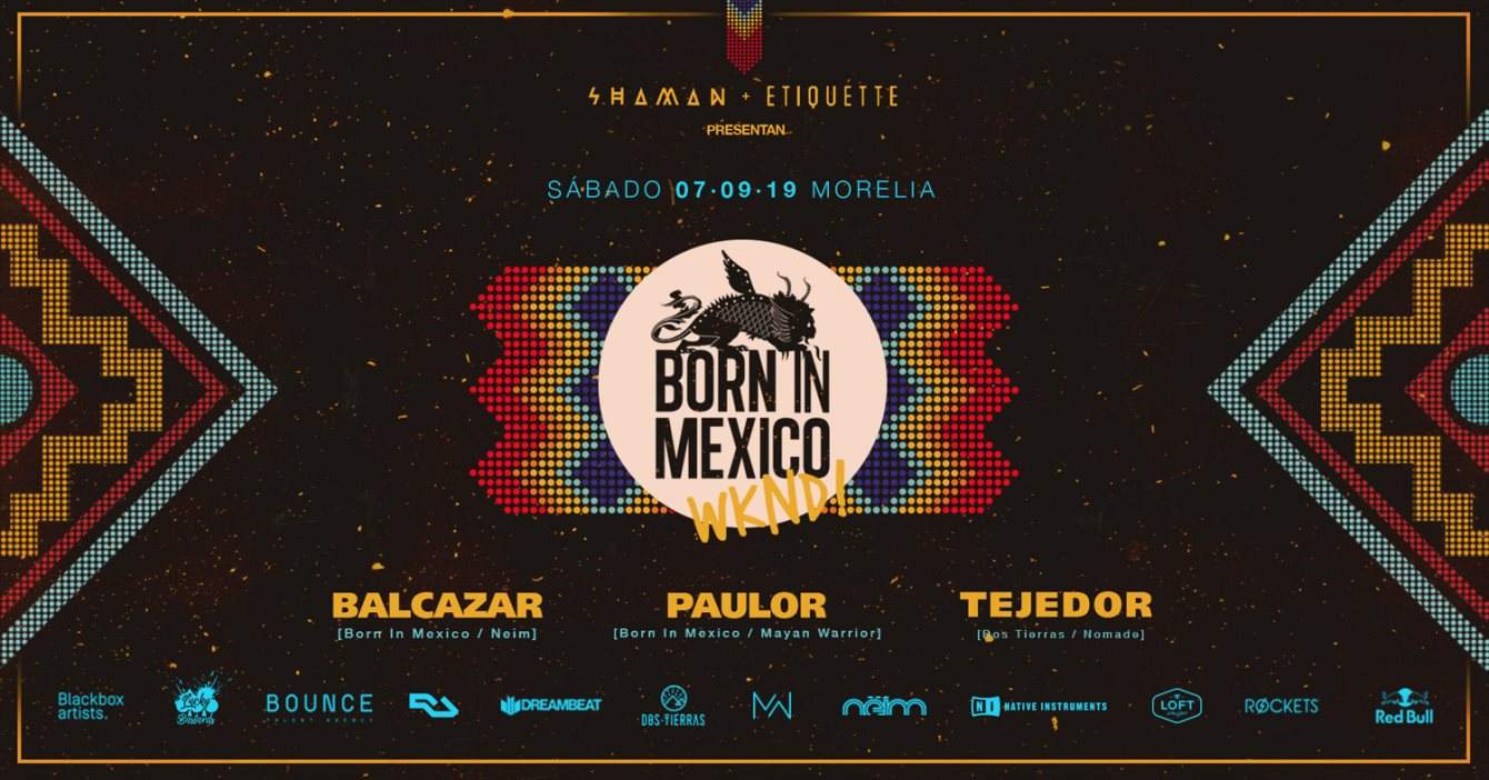 Born In Mexico Wknd 19 - Mᴏʀᴇʟɪᴀ - フライヤー表