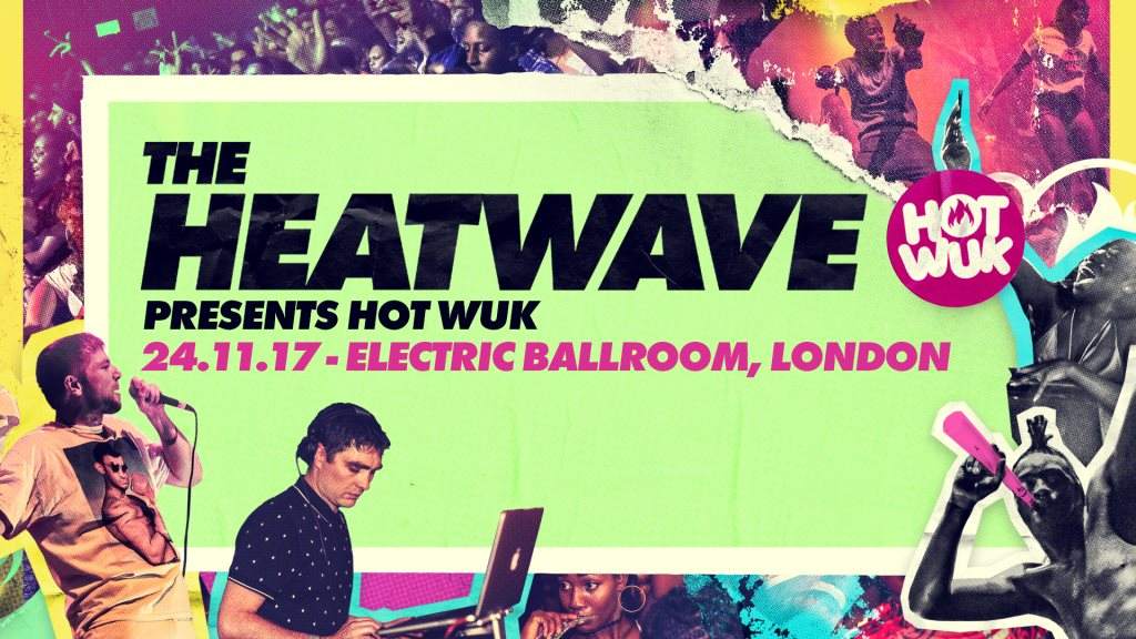 The Heatwave present Hot Wuk - London - フライヤー表