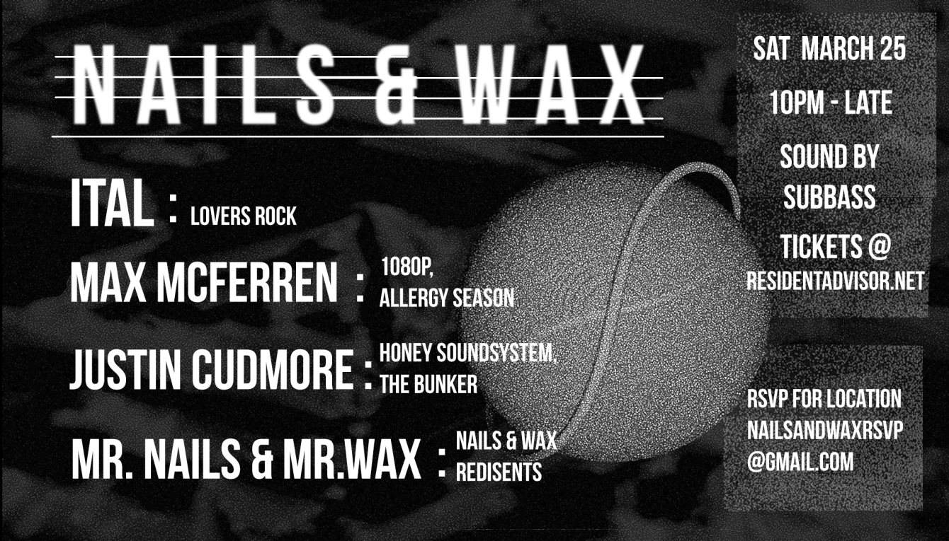 Nails & Wax: Ital with Max Mcferren / Justin Cudmore - フライヤー表