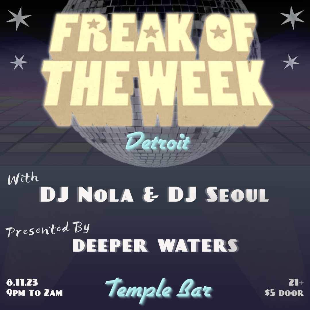 Deeper Waters presents: Freak of the Week with DJ Nola and DJ Seoul - フライヤー表