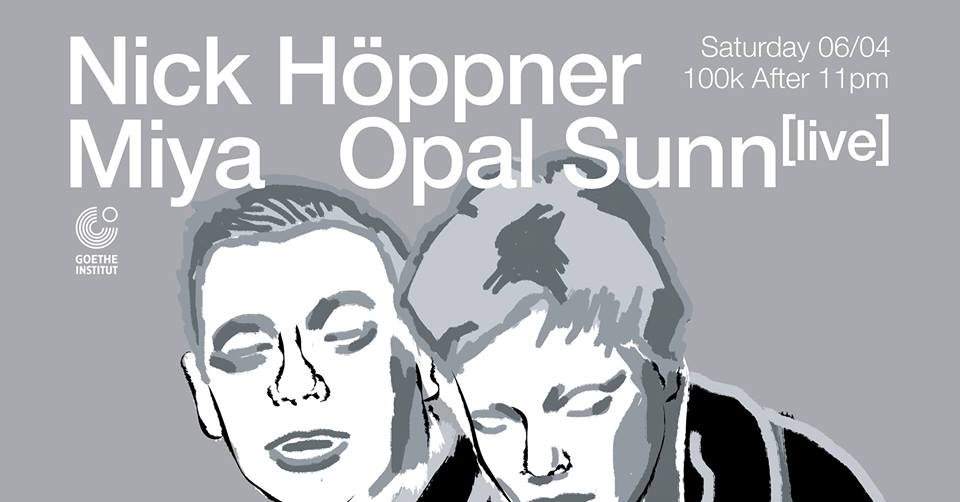 Nick Höppner & Opal Sunn (Live) & Miya - フライヤー表