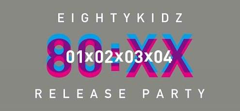 80kidz 80:XX - 01020304 Release Party - フライヤー表