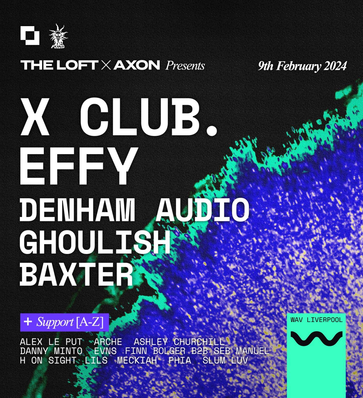 Axon x The Loft Takeover: X CLUB. Effy, Denham Audio & Ghoulish - フライヤー表