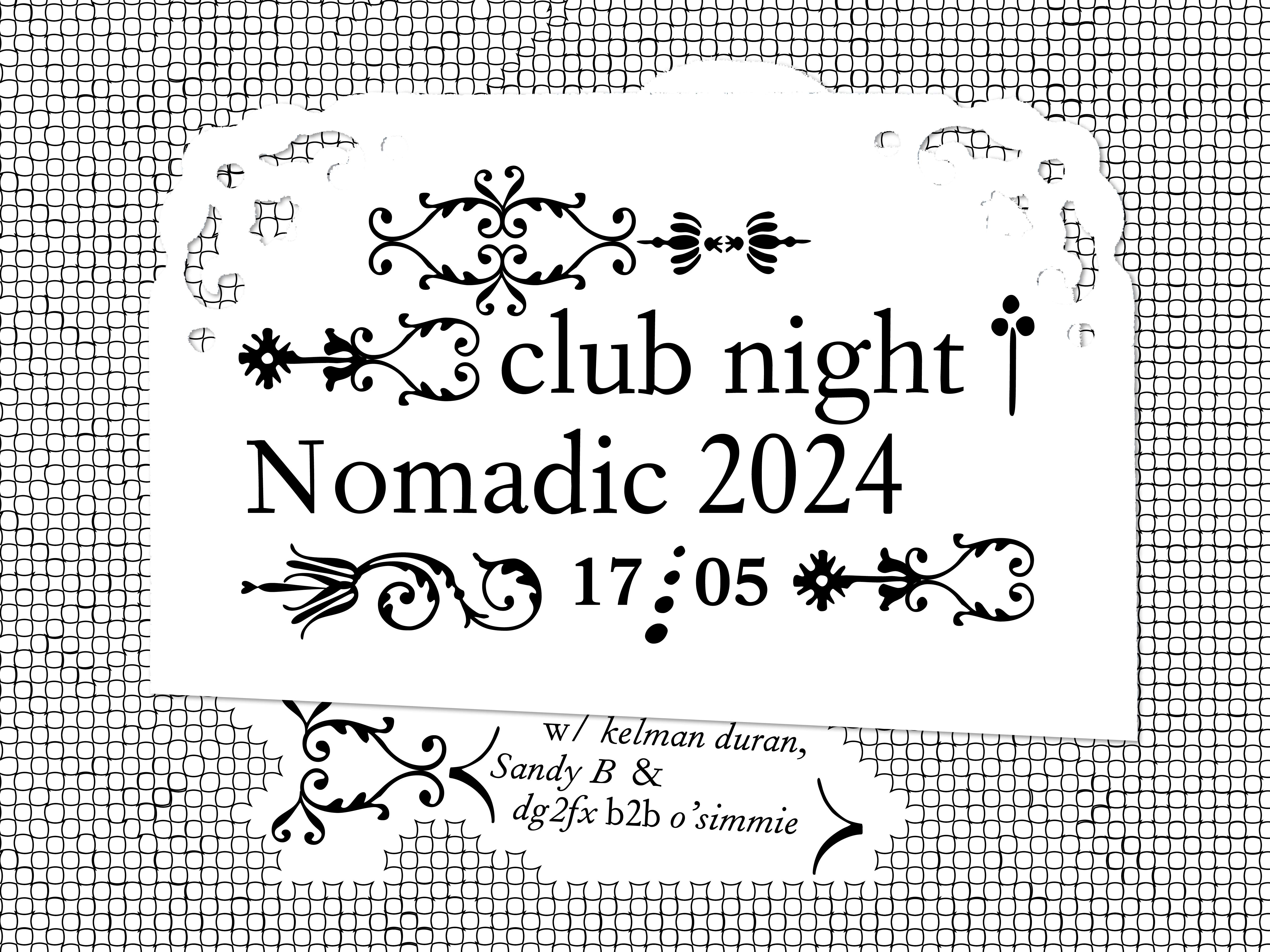 club night with Kelman Duran, Sandy B & dg2fx b2b O'SIMMIE I Nomadic 2024 - フライヤー表