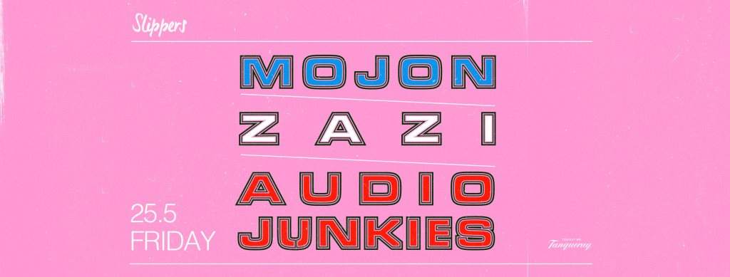 Audio Junkies // Zazi // Mojon - フライヤー表