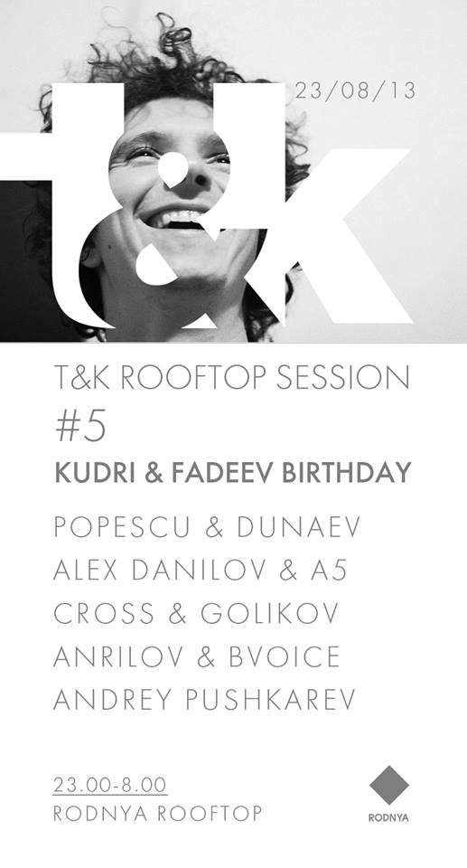 T&K Rooftop Session #5 Kudri & Fadeev Birthday - Página frontal