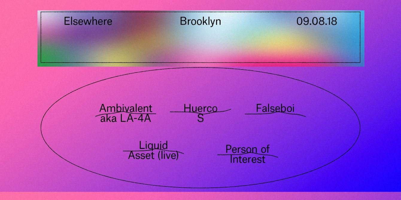 Ambivalent aka LA-4A, Huerco S, Falseboi, Liquid Asset (Live) & Person Of Interest - フライヤー表