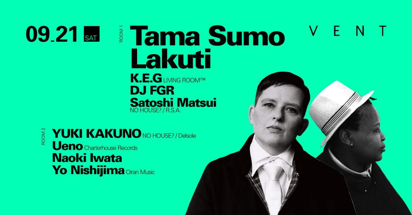 Tama Sumo, Lakuti at VENT, Tokyo