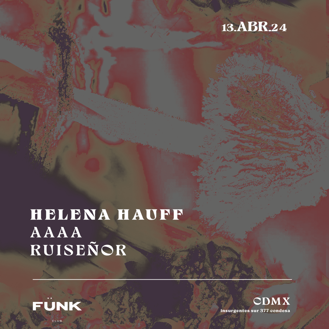 Helena Hauff + AAAA + Ruiseñor  - フライヤー表