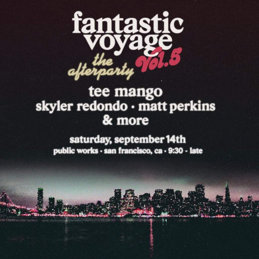 Fantastic Voyage Vol. 5 Afterparty with Tee Mango - フライヤー表