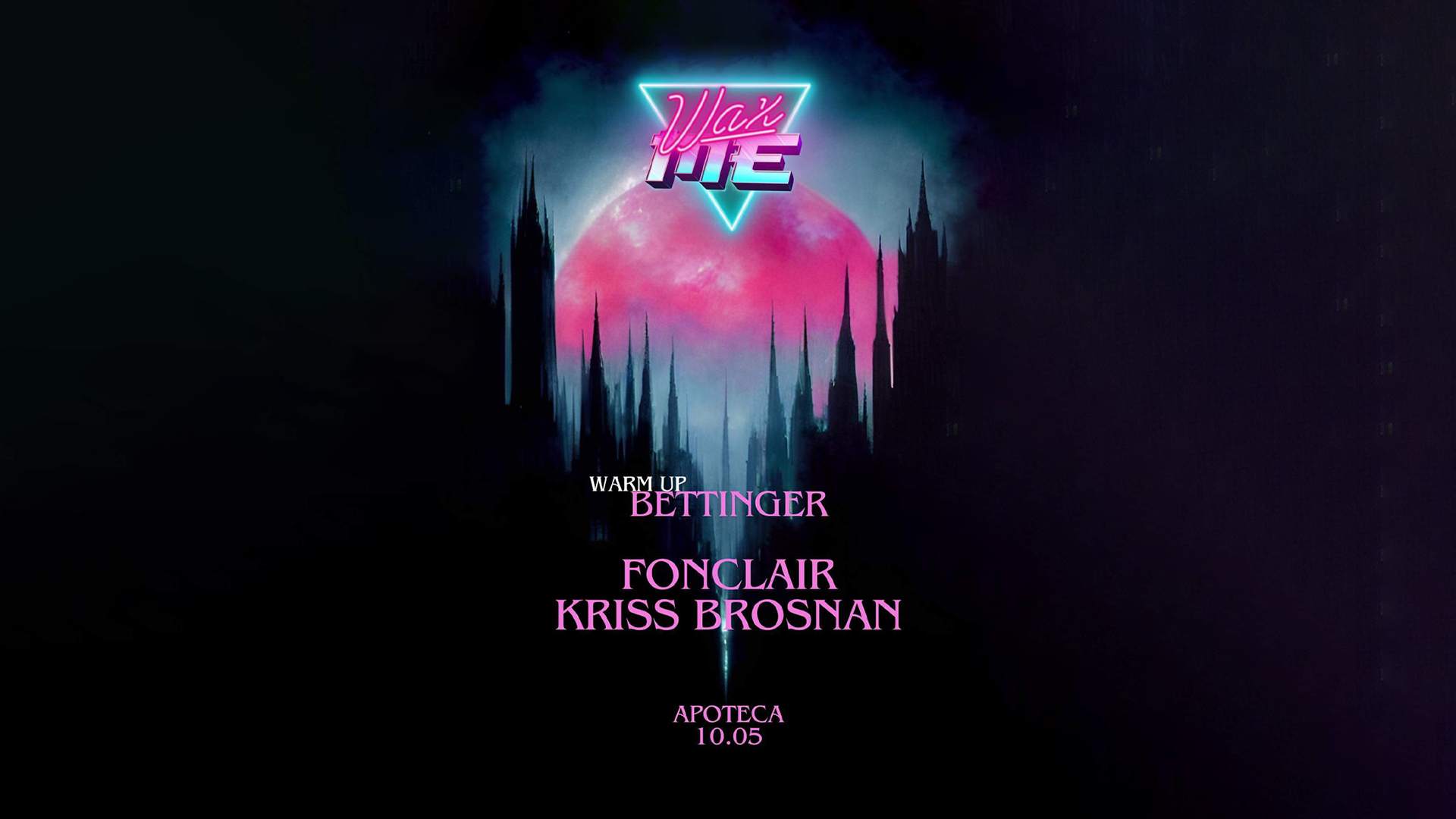 WAX ME with KRISS BROSNAN, FONCLAIR, BETTINGER - フライヤー表