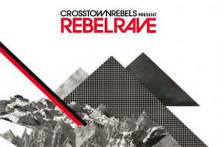 Crosstown Rebels preps Rebel Rave compilation image