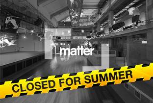 matter closes for the summer image