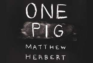 Mathew Herbert unevils One Pig image