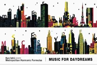 Ken Ishii presents Metropolitan Harmonic Formulasが『Music For Daydreams』を発表 image