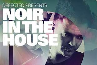 Noir gets In The House for Defected image