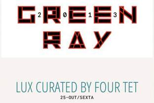 Four Tet curates Green Ray at Lux Frágil image