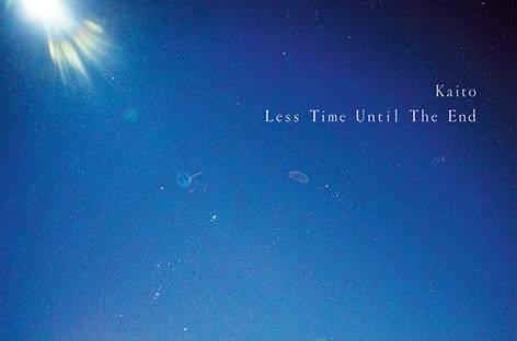 Kaitoが『Less Time Until The End』を発表 image