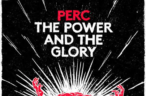 Perc returns with The Power & The Glory image