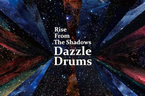 Dazzle Drumsが『Rise From The Shadows』を発表 image