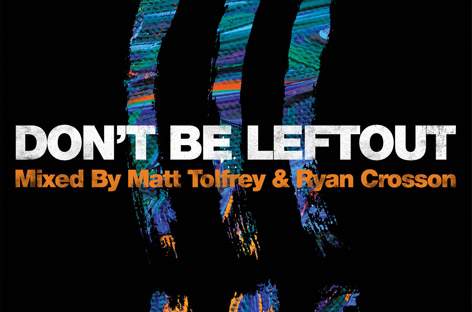 Matt Tolfrey とRyan Crossonが『Don't Be Leftout』を発表 image