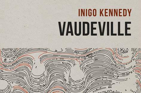 Inigo Kennedy readies Vaudeville image