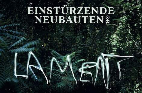 Einstürzende Neubauten share their Lament image