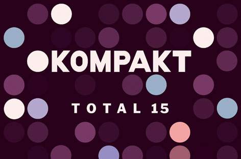 Kompaktが『Total 15』を発表 image