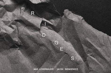 Max Loderbauer teams with Jacek Sienkiewicz on new EP, Ridges image