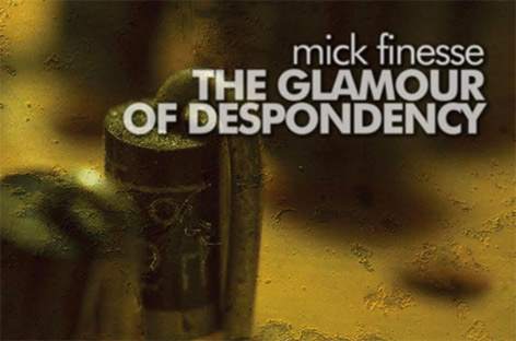 Mick Finesse explores The Glamour Of Despondency on debut LP image
