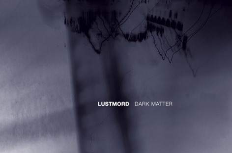 Lustmord - Dark Matter · Album Review ⟋ RA